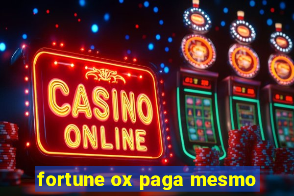 fortune ox paga mesmo