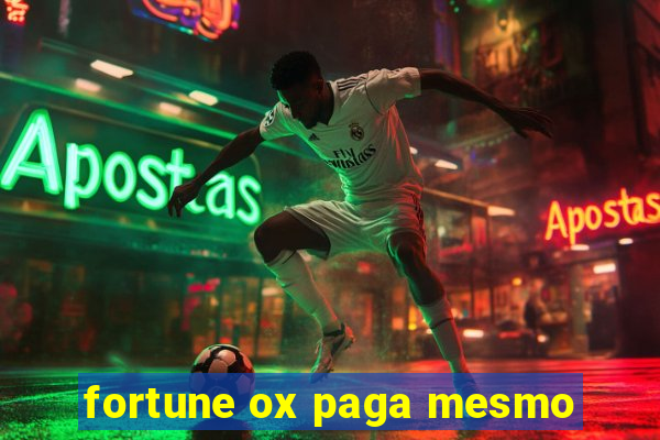 fortune ox paga mesmo