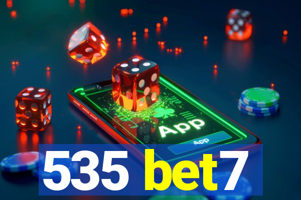 535 bet7