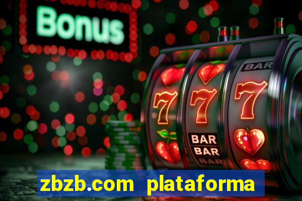 zbzb.com plataforma de jogos