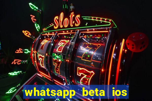 whatsapp beta ios testflight code 2024