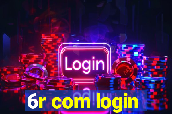 6r com login