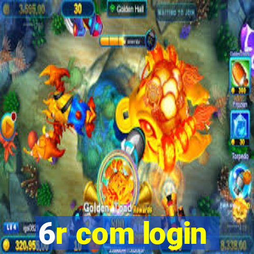 6r com login