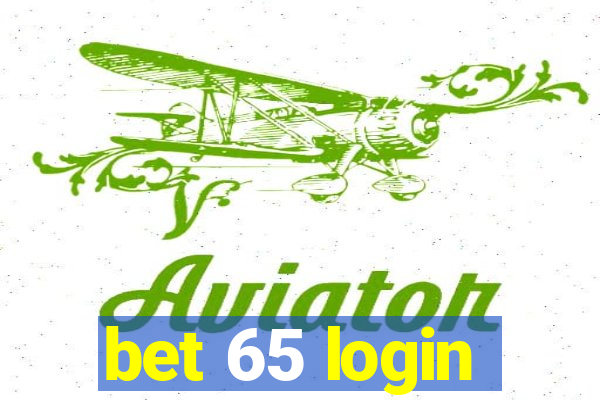 bet 65 login