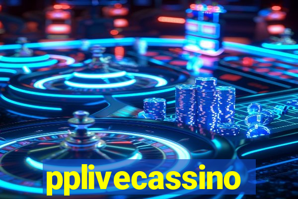 pplivecassino