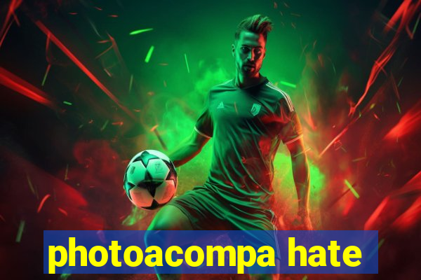 photoacompa hate