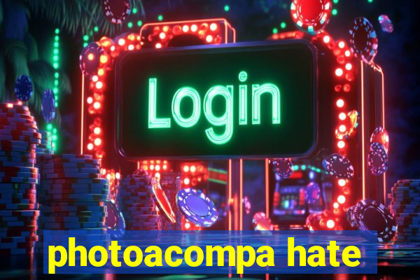 photoacompa hate