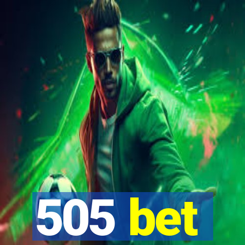 505 bet