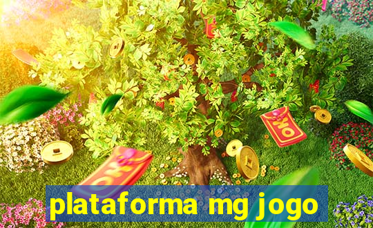 plataforma mg jogo