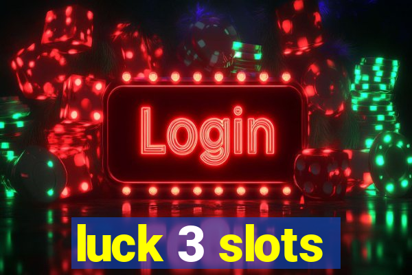 luck 3 slots