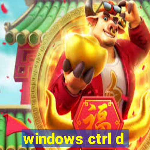 windows ctrl d