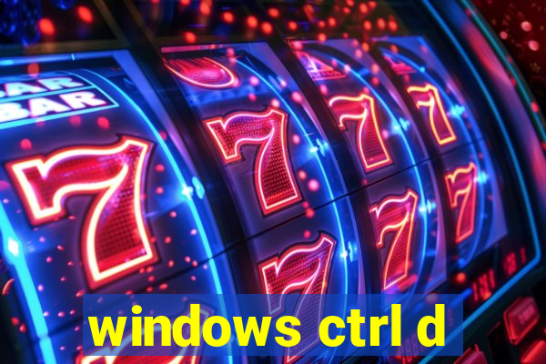 windows ctrl d