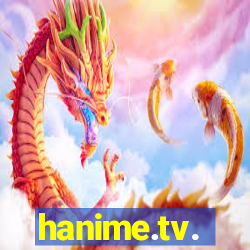 hanime.tv.