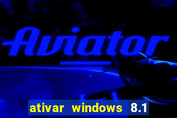 ativar windows 8.1 pro build 9600