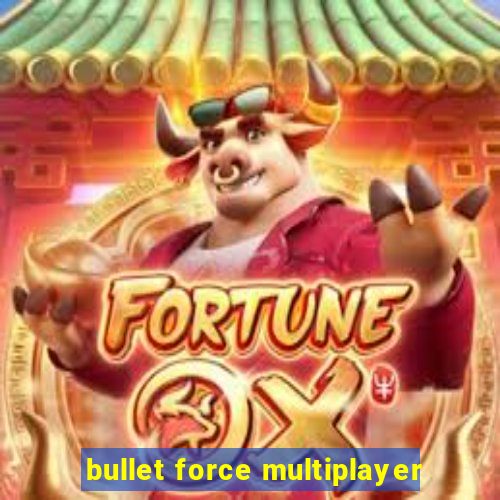 bullet force multiplayer