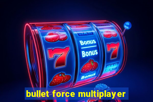 bullet force multiplayer