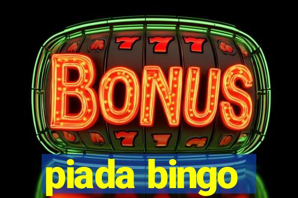 piada bingo