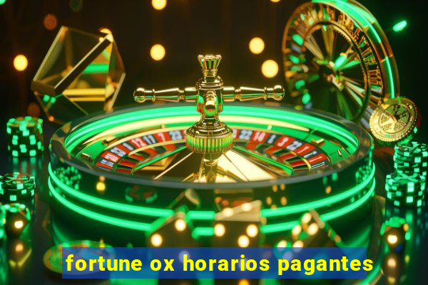 fortune ox horarios pagantes