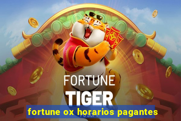 fortune ox horarios pagantes