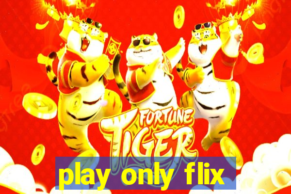 play only flix