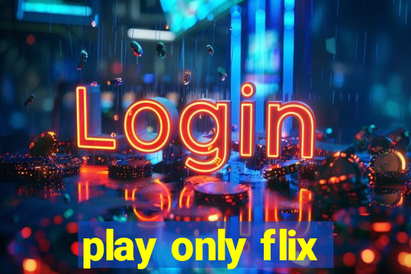 play only flix