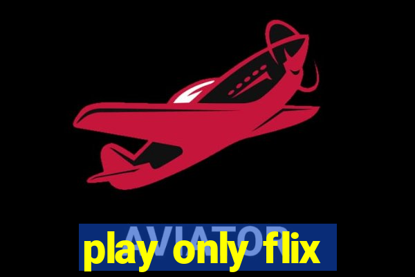 play only flix