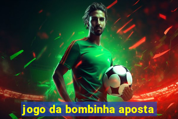 jogo da bombinha aposta