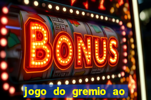 jogo do gremio ao vivo hd