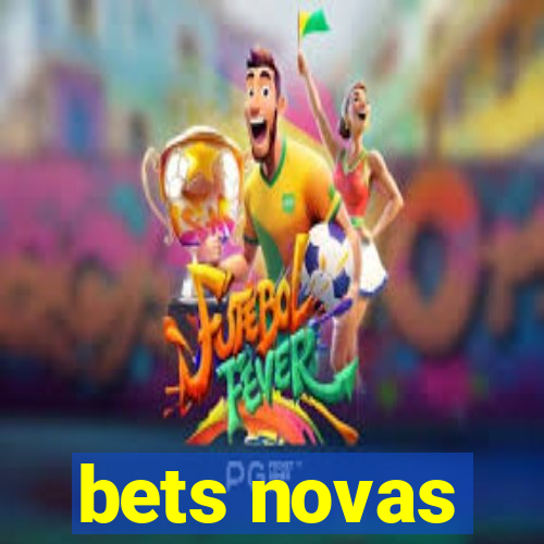 bets novas