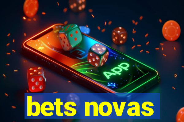 bets novas