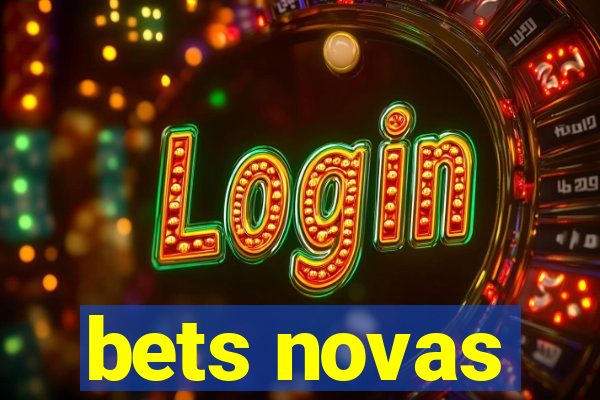 bets novas