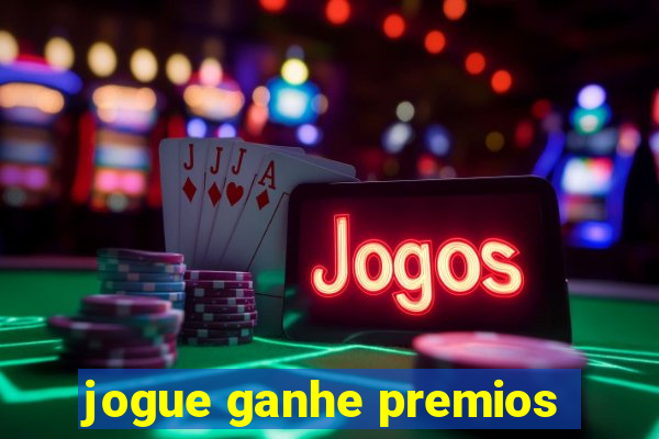 jogue ganhe premios