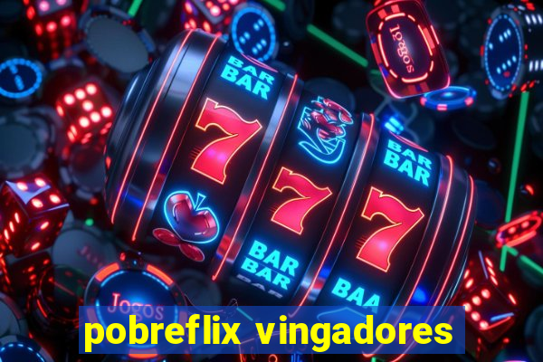 pobreflix vingadores