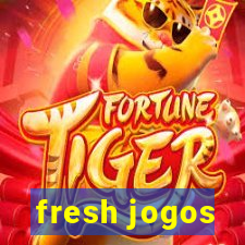 fresh jogos