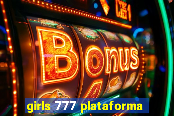 girls 777 plataforma