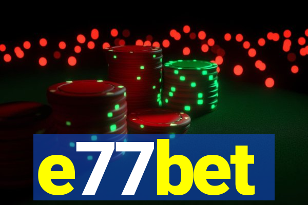 e77bet