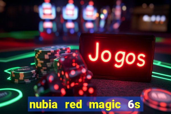 nubia red magic 6s pro antutu