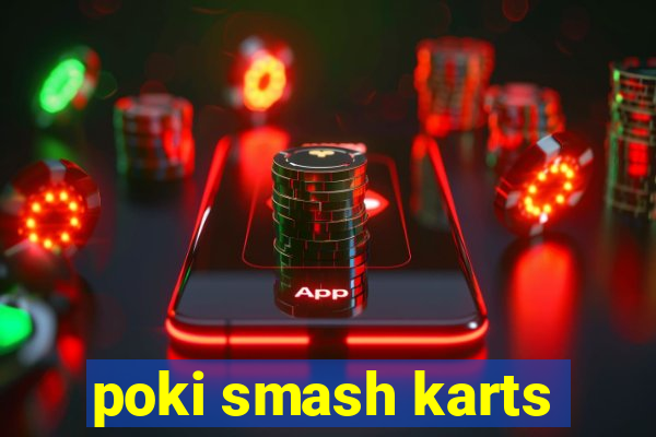 poki smash karts