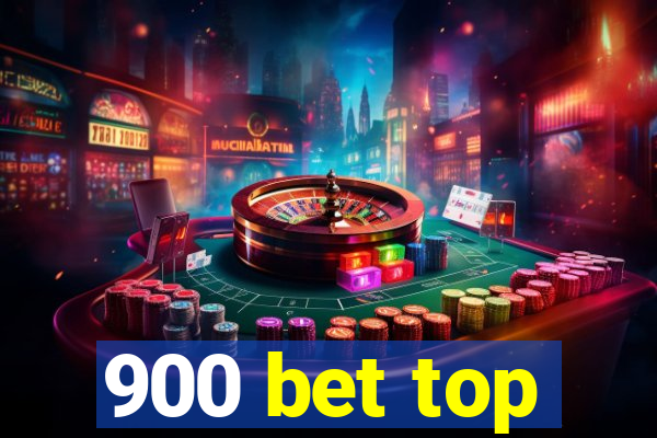 900 bet top