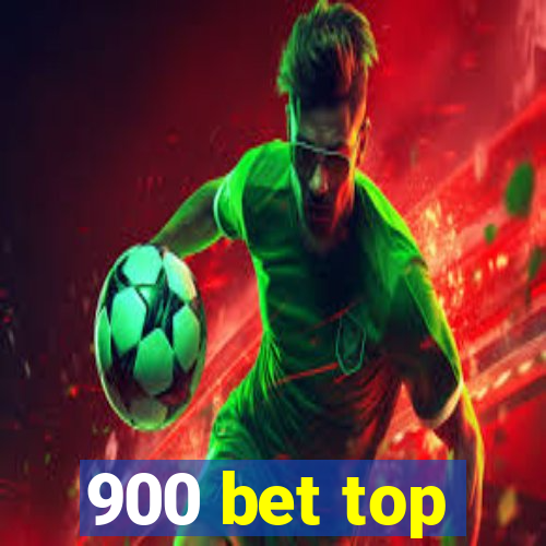 900 bet top