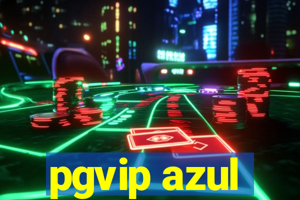 pgvip azul