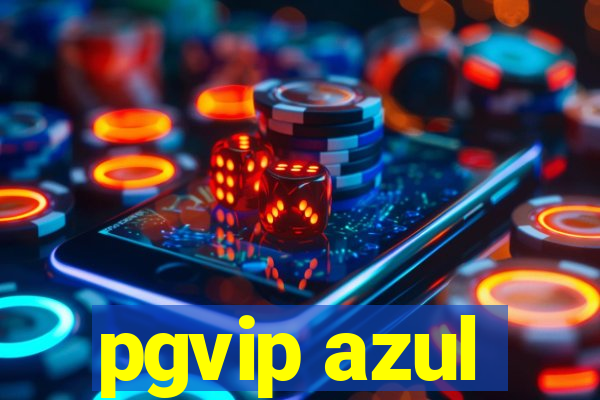 pgvip azul