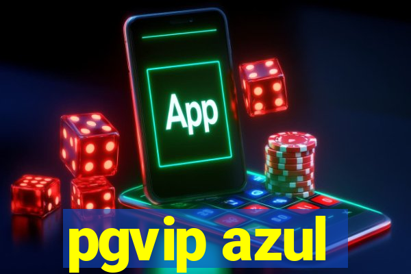 pgvip azul