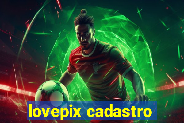 lovepix cadastro