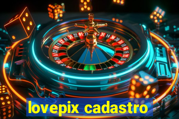 lovepix cadastro