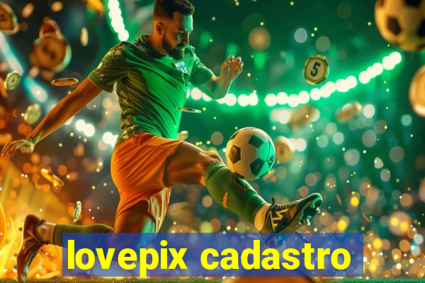 lovepix cadastro