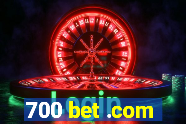 700 bet .com