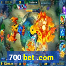 700 bet .com