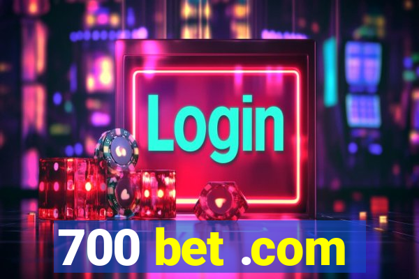 700 bet .com