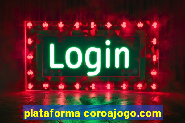 plataforma coroajogo.com